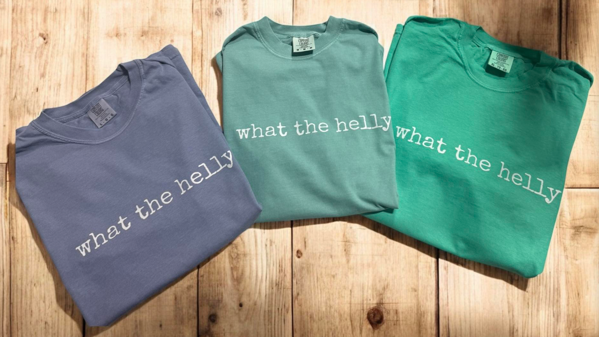 Comfort Color "what the helly"