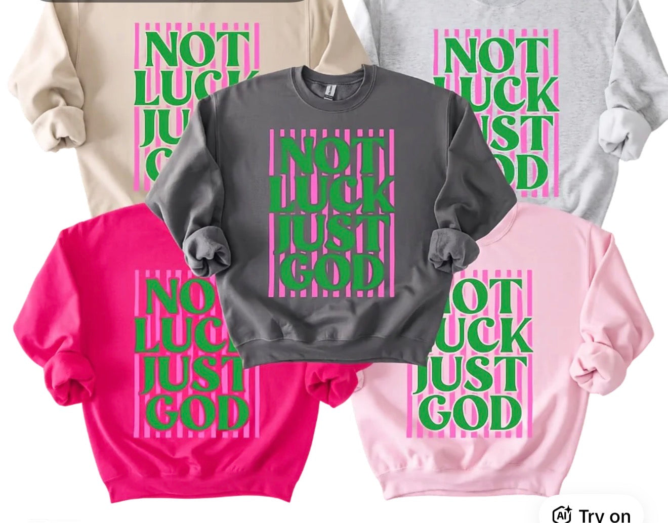 Not luck just god sweatshirt
