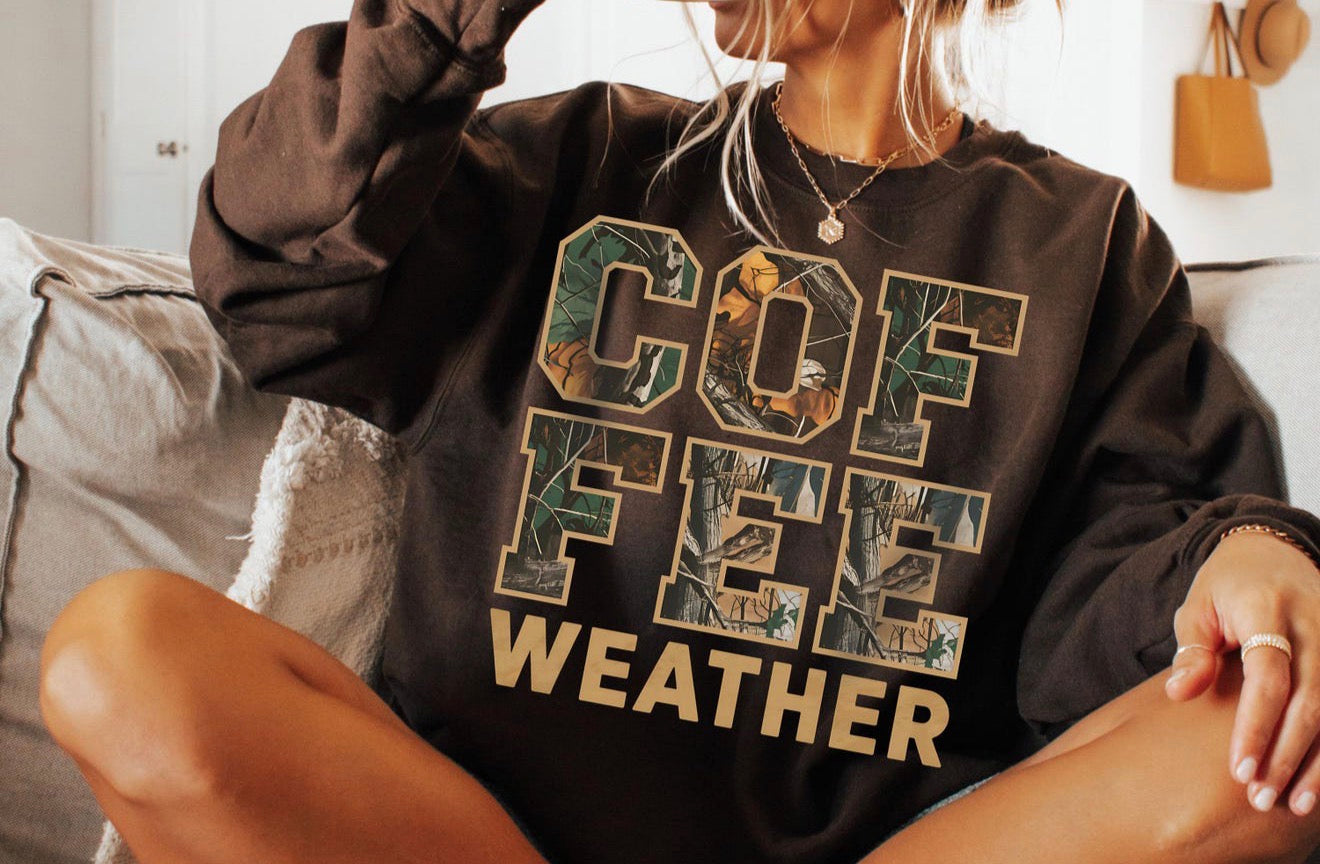 Camo coffee weather sweatshirt