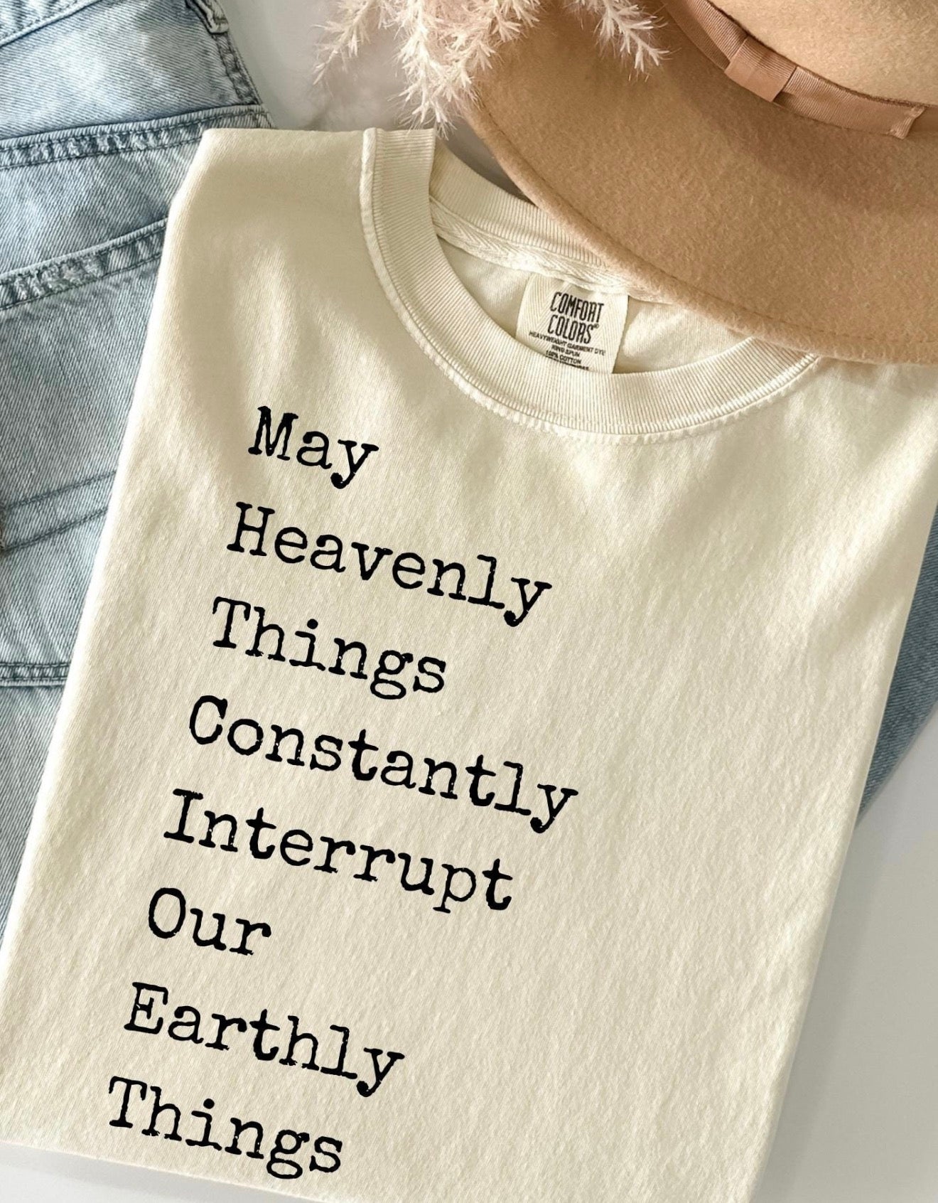 May heavenly things constantly interrupt