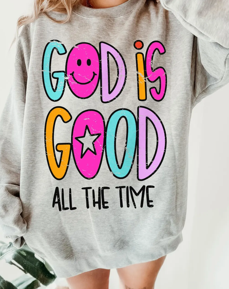 God is good all the time Sweatshirt