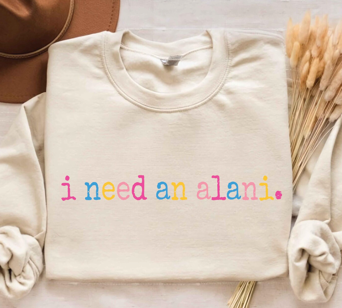 I Need An Alani.