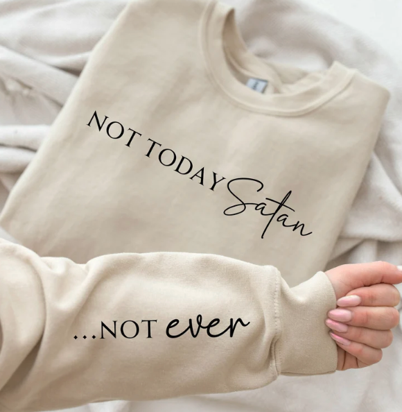 Not Today Satan, Not Ever