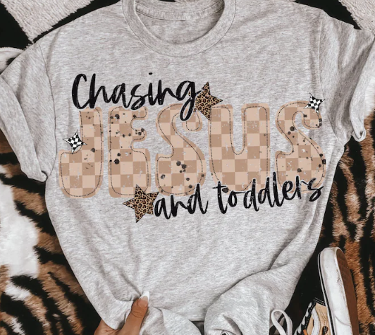 CHASING JESUS AND TODDLERS